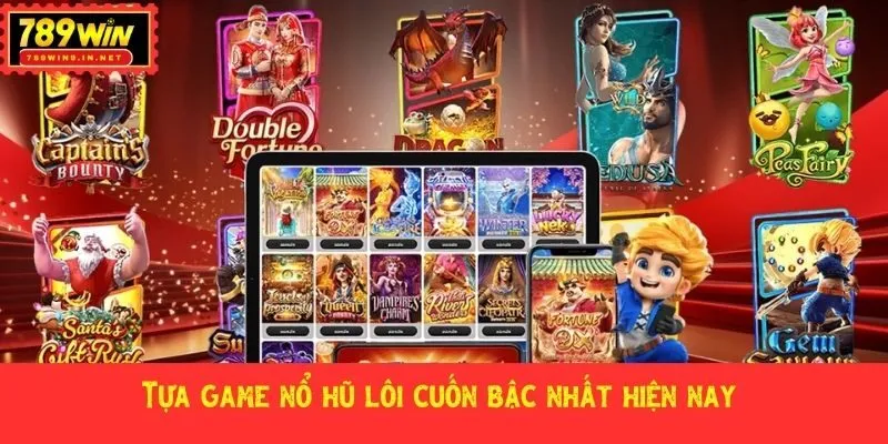 Tựa game nổ hũ lôi cuốn bậc nhất hiện nay