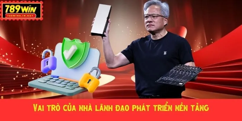 Vai trò của nhà lãnh đạo phát triển nền tảng Vai trò của nhà lãnh đạo phát triển nền tảng